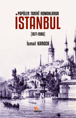 Popüler Tarihi Romanlarda İstanbul (1871-1986)