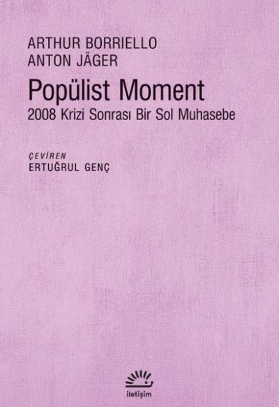 Popülist Moment - 2008 Krizi Sonrası Bir Sol Muhasebe
