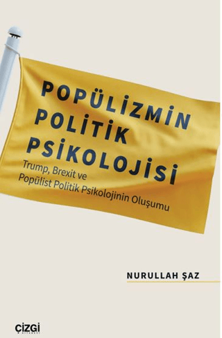 Popülizmin Politik Psikolojisi