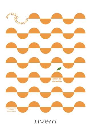 Portakal Dönencesi Karen Tei Yamashita