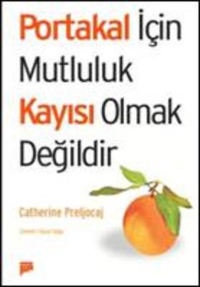Portakal İçin Mutluluk Kayısı Olmaktır