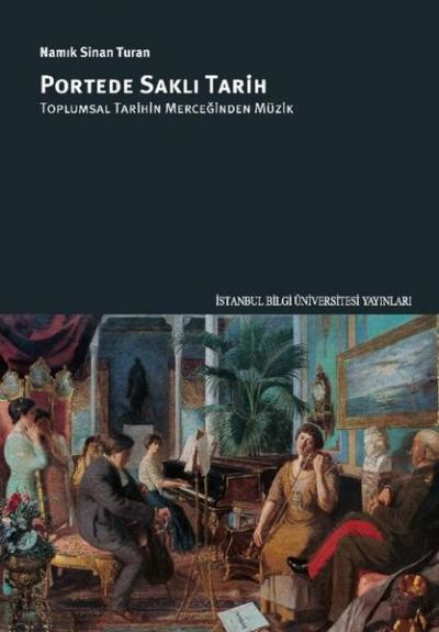 Portede Saklı Tarih - Toplumsal Tarihin Merceğinden Müzik Namık Sinan 