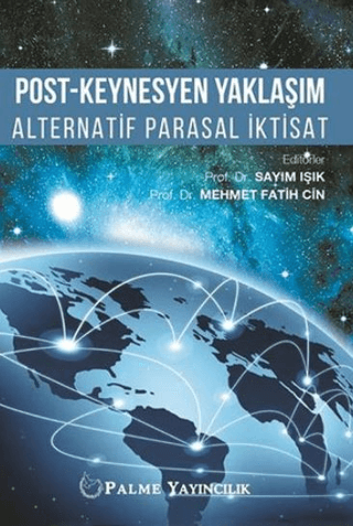 Post-Keynesyen Yaklaşım Alternatif Parasal İktisat