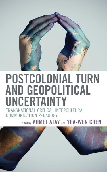 Postcolonial Turn and Geopolitical Uncertainty (Ciltli)