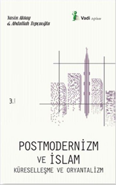 Postmodernizm ve İslam Küreselleşme ve Oryantalizm %30 indirimli