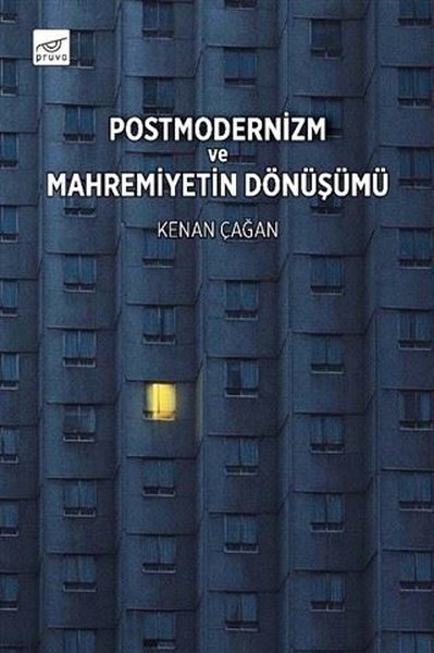 Postmodernizm ve Mahremiyetin Dönüşümü Kenan Çağan