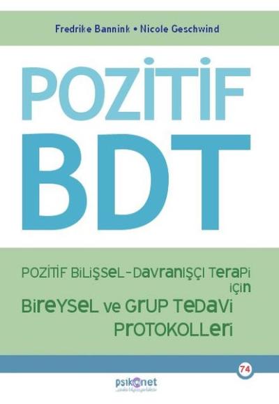 Pozitif BDT - Pozitif Bilişsel - Davranışçı Terapi İçin Bireysel ve Grup Tedavi Protokolleri