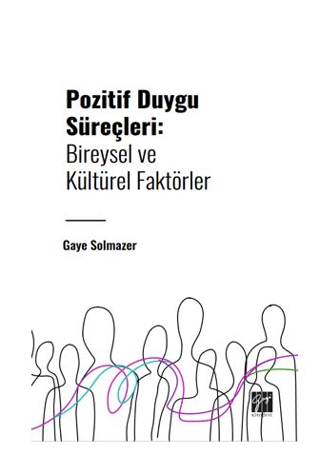 Pozitif Duygu Süreçleri: Bireysel ve Kültürel Faktörler