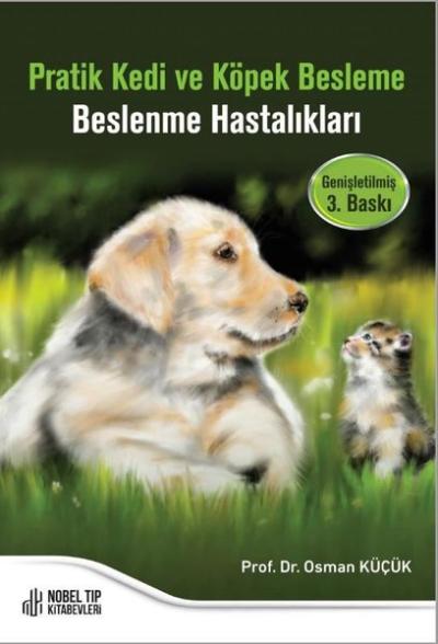 Pratik Kedi ve Köpek Besleme - Beslenme Hastalıkları Kolektif