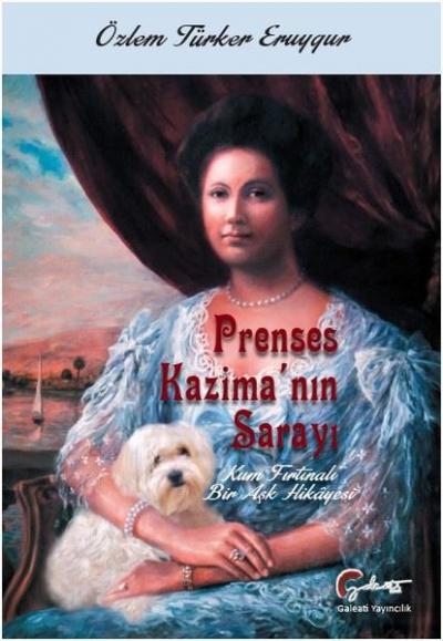 Prenses Kazima'nın Sarayı - Kum Fırtınalı Bir Aşk Hikayesi Özlem Türke