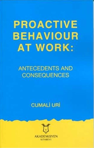 Proactive Behaviour at Work: Antecedents and Consequences