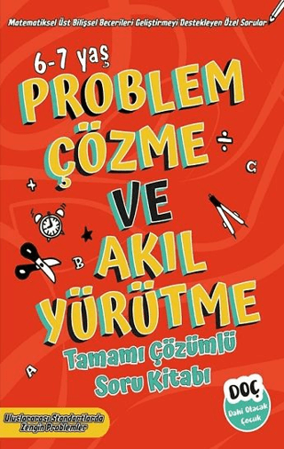 Problem Çözme ve Akıl Yürütme Tamamı Çözümlü Soru Kitabı 6-7 Yaş