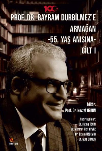 Prof. Dr. Bayram Durbilmez'e Armağan - 55. Yaş Anısına - Cilt 1 Kolekt