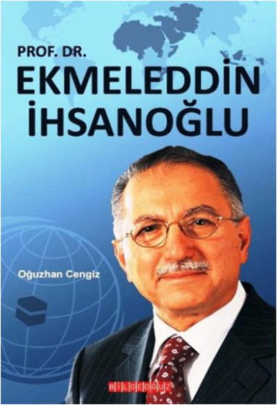 Prof.Dr. Ekmeleddin İhsanoğlu Oğuzhan Cengiz