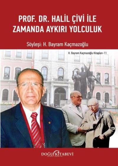 Prof. Dr. Halil Çivi İle Zamanda Aykırı Yolculuk