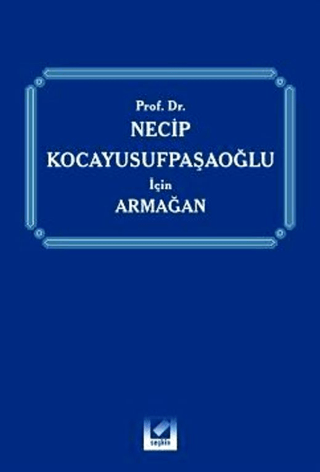 Prof. Dr. Necip Kocayusufpaşaoğlu için Armağan (Ciltli)