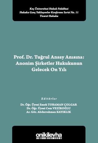 Prof. Dr. Tuğrul Ansay Anısına: Anonim Şirketler Hukukunun Gelecek On Yılı