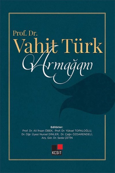 Prof. Dr. Vahit Türk Armağanı (Ciltli) Ali İhsan Öbek