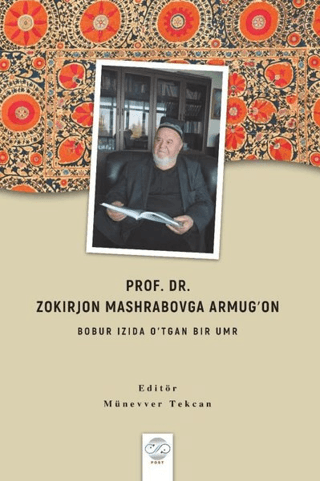 Prof. Dr. Zokırjon Mashrabovga Armugʻon - Bobur Izıda O’tgan Bır Umr