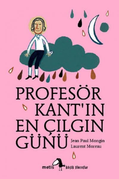 Profesör Kant\'ın En Çılgın Günü Jean Paul Mongin
