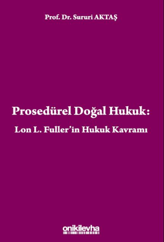 Prosedürel Doğal Hukuk: Lon L. Fuller'in Hukuk Kavramı