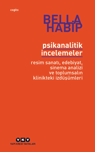 Psikanalitik İncelemeler - Resim Sanatı, Edebiyat, Sinema Analizi ve Toplumsalın Klinikteki İzdüşümleri