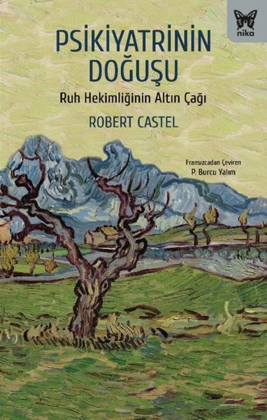 Psikiyatrinin Doğuşu - Ruh Hekimliğinin Altın Çağı