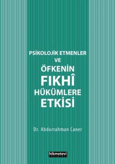 Psikolojik Etmenler ve Öfkenin Fıkhi Hükümlere Etkisi