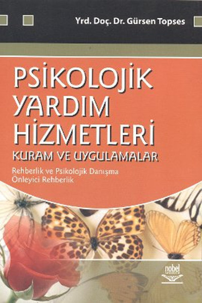 Psikolojik Yardım Hizmetleri - Kuram ve Uygulamalar Gürsen Topses