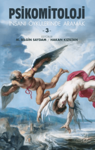 Psikomitoloji Öyküleri 3 İnsanı Öykülerinde Aramak