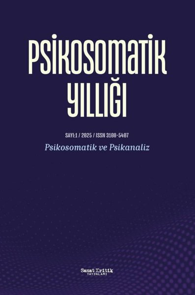 Psikosomatik Yıllığı 1. Sayı - Psikosomatik ve Psikanaliz