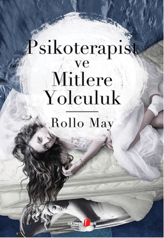 Psikoterapist ve Mitlere Yolculuk Rollo May