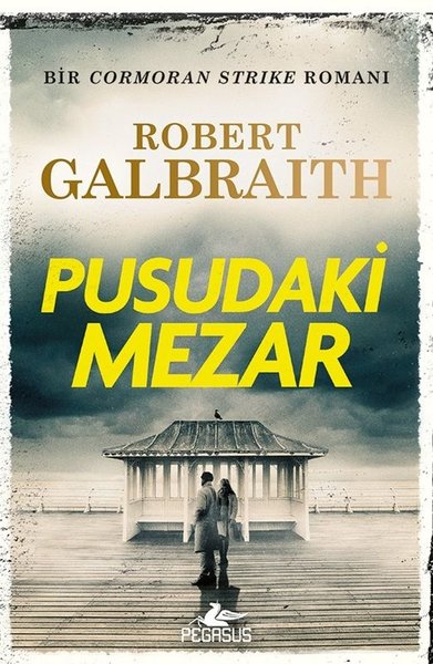 Pusudaki Mezar - Bir Cormoran Strike Romanı Robert Galbraith
