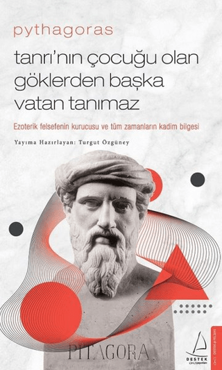 Pythagoras-Tanrı’nın Çocuğu Olan Göklerden Başka Vatan Tanımaz