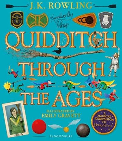 Quidditch Through the Ages - Illustrated Edition : A magical companion