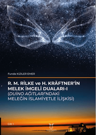 R. M. Rilke Ve H. Kräftner’in Melek İmgeli Duaları- I (Duino Ağıtları’ndaki Meleğin İslamiyetle İlişkisi)