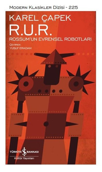 R.U.R. Rossum'un Evrensel Robotları - Modern Klasikler 225 Karel Çapek