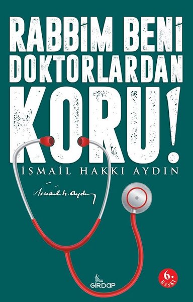 Rabbim Beni Doktorlardan Koru! İsmail Hakkı Aydın