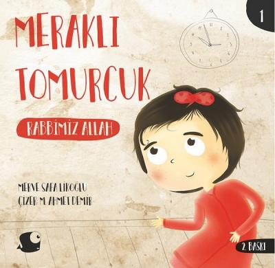 Rabbimiz Allah - Meraklı Tomurcuk 1 Merve Safa Likoğlu