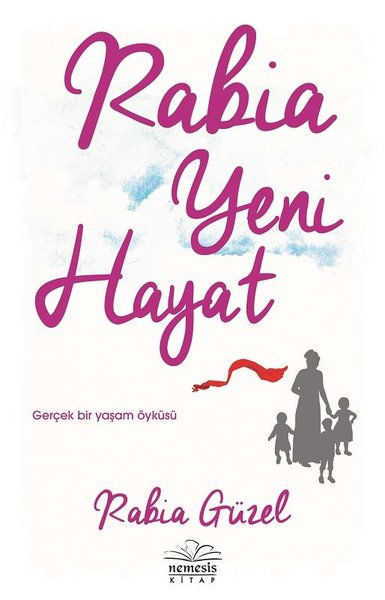 Rabia Yeni Hayat-Gerçek Bir Yaşam Öyküsü