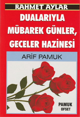 Rahmet Aylar Dualarıyla Mübarek Günler Geceler Hazinesi (Üçaylar-218)