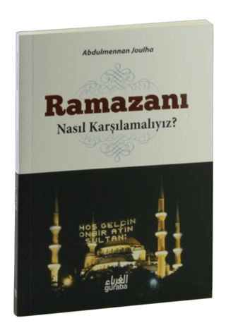Ramazanı Nasıl Karşılamalıyız?