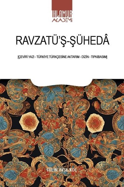 Ravzatü'ş Şüheda - Çeviri Yazı Türkiye Türkçesine Aktarım Dizin Tıpkıbasım