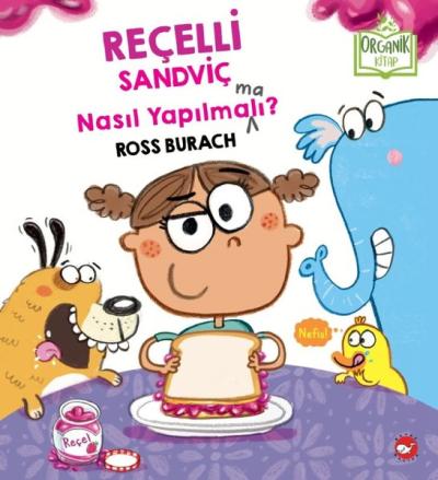 Reçelli Sandviç Nasıl Yapılma(ma)lı? Organik Kitap (Ciltli)