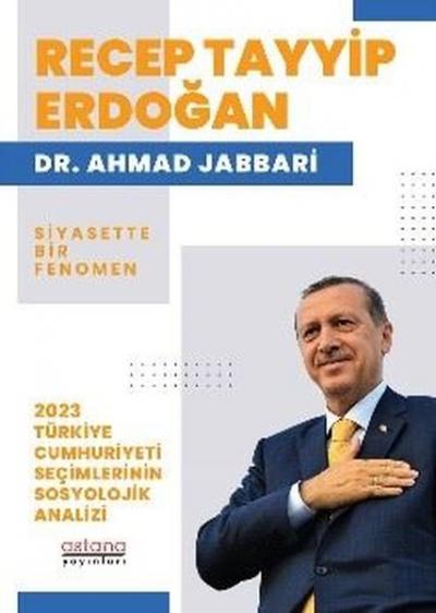 Recep Tayyip Erdoğan: Siyasette Bir Fenomen - 2023 Türkiye Cumhuriyeti