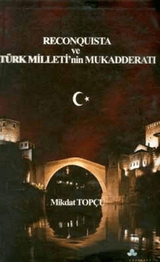 Reconquista Türk Milleti’nin Mukadderatı