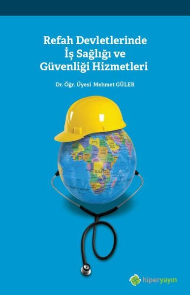 Refah Devletlerinde İş Sağlığı ve Güvenliği Hizmetleri Mehmet Güler