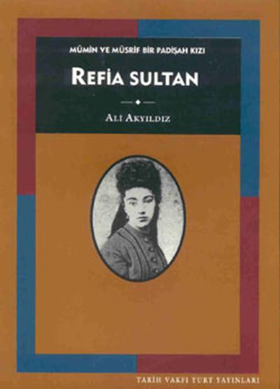 Refia Sultan (Ciltli) Ali Akyıldız