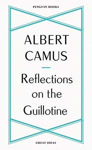 Reflections on the Guillotine Albert Camus