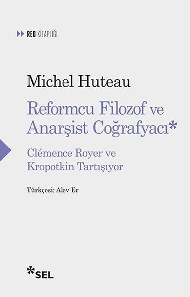 Reformcu Filozof ve Anarşist Coğrafyacı Michel Huteau